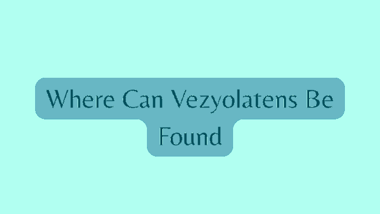 Where Can Vezyolatens Be Found